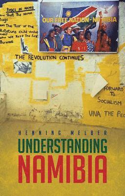 Henning Melber - Understanding Namibia, Inbunden
