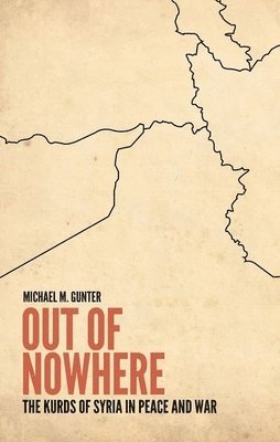 Michael M. Gunter, Michael Gunter - Out of Nowhere, Inbunden
