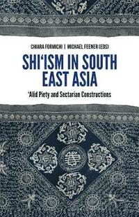 bokomslag Shi'ism in South East Asia