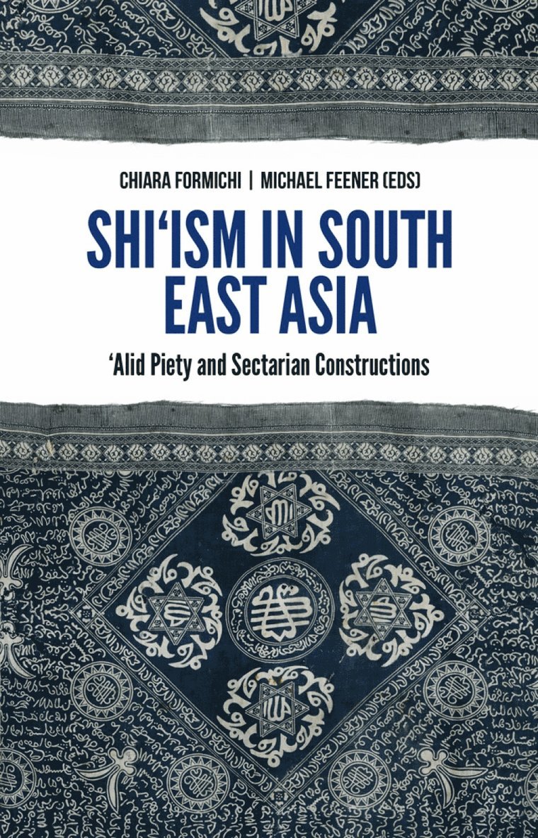 Chiara Formichi, Michael Feener - Shi'ism in South East Asia, Inbunden