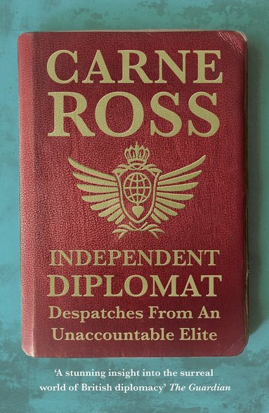 Carne Ross - Independent Diplomat, Häftad