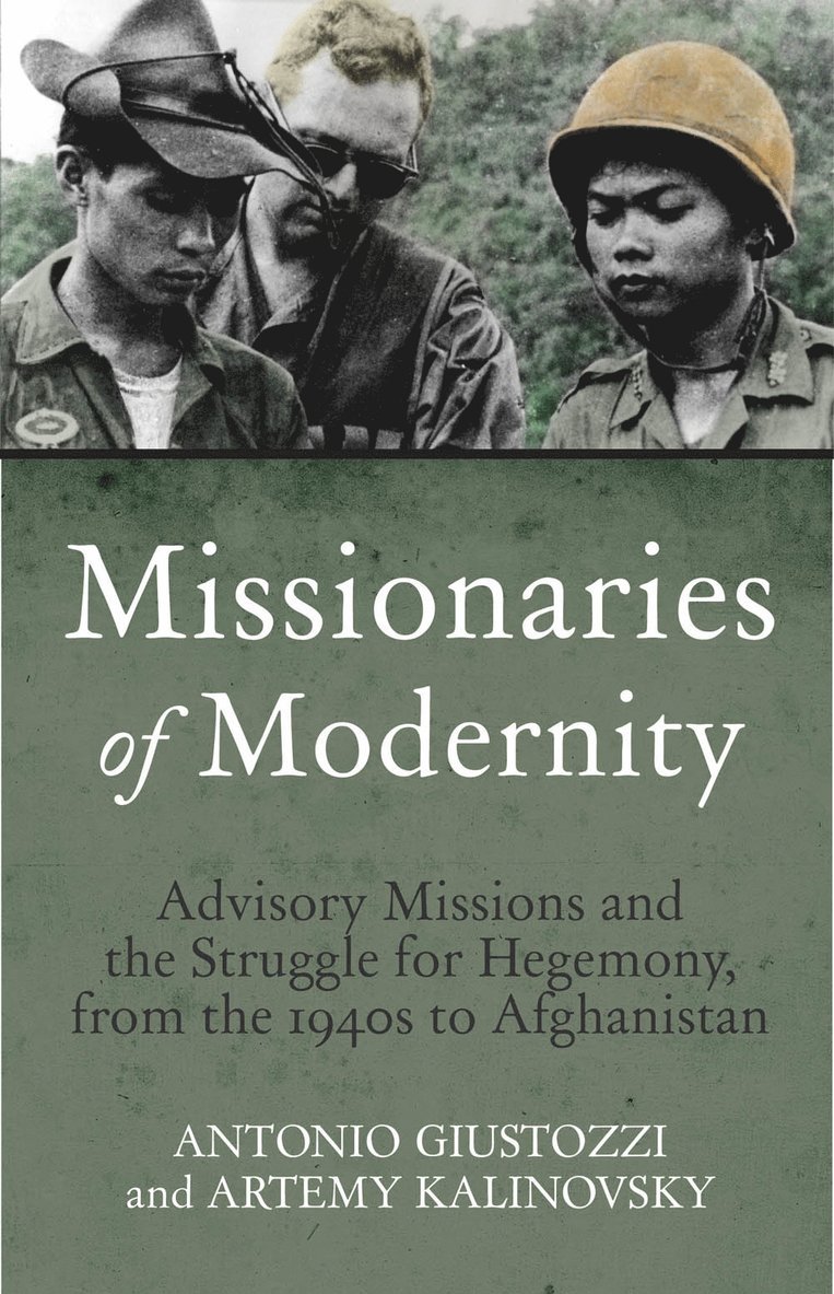 Antonio Giustozzi, Artemy M. Kalinovsky, Dr. Antonio Giustozzi, Artemy Kalinovsky - Missionaries of Modernity, Inbunden