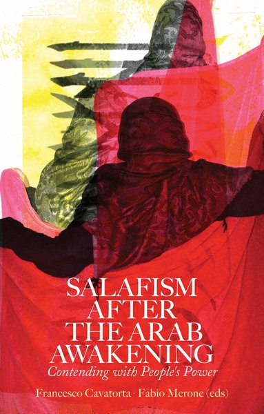 Francesco Cavatorta, Fabio Merone - Salafism After the Arab Awakening, Inbunden