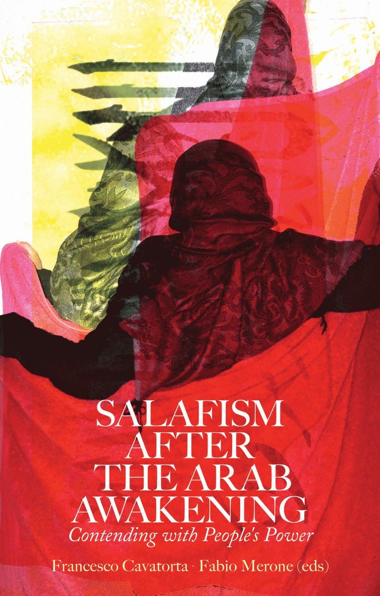 Francesco Cavatorta, Fabio Merone - Salafism After the Arab Awakening, Inbunden
