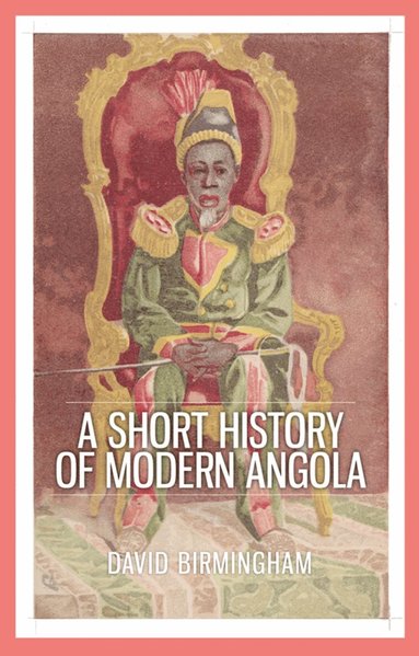 David Birmingham - Short History of Modern Angola, Inbunden