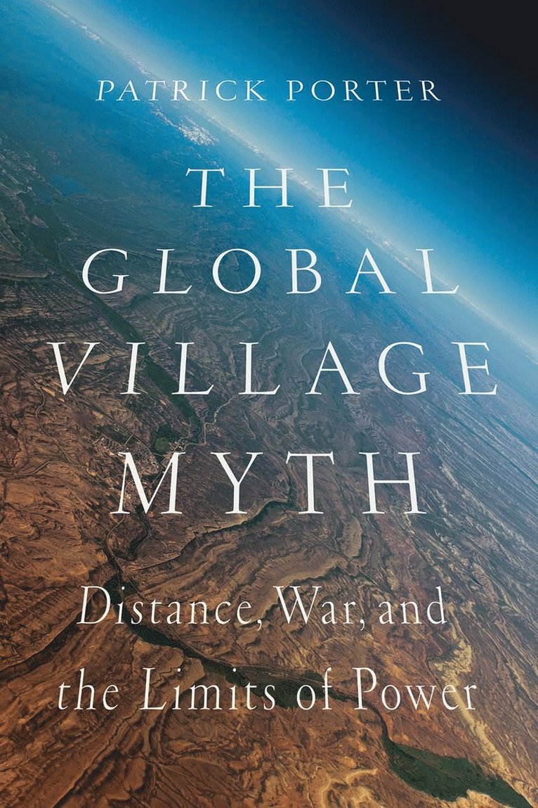 Patrick Porter - Global Village Myth, Häftad