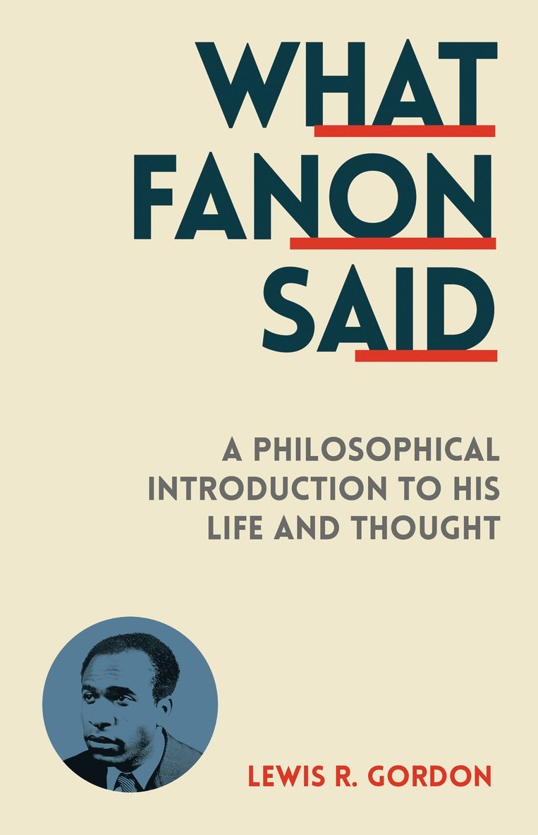 Lewis R. Gordon - What Fanon Said, Häftad