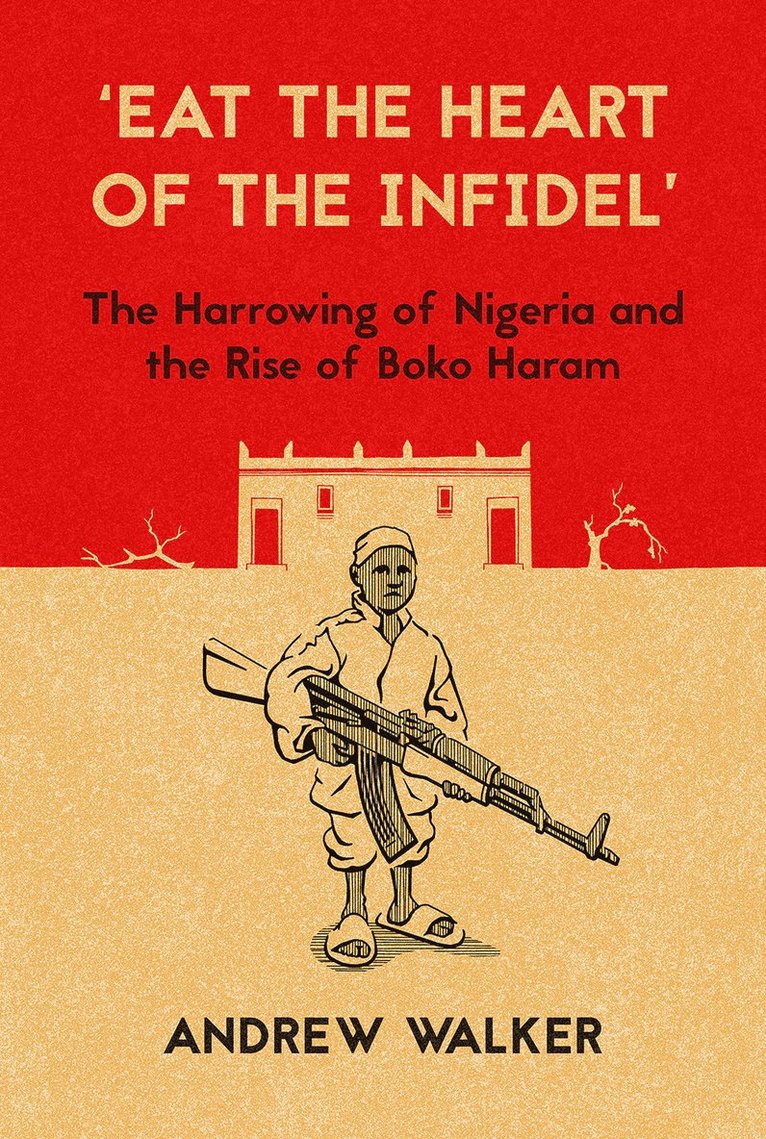 Andrew Walker - 'Eat the Heart of the Infidel', Häftad