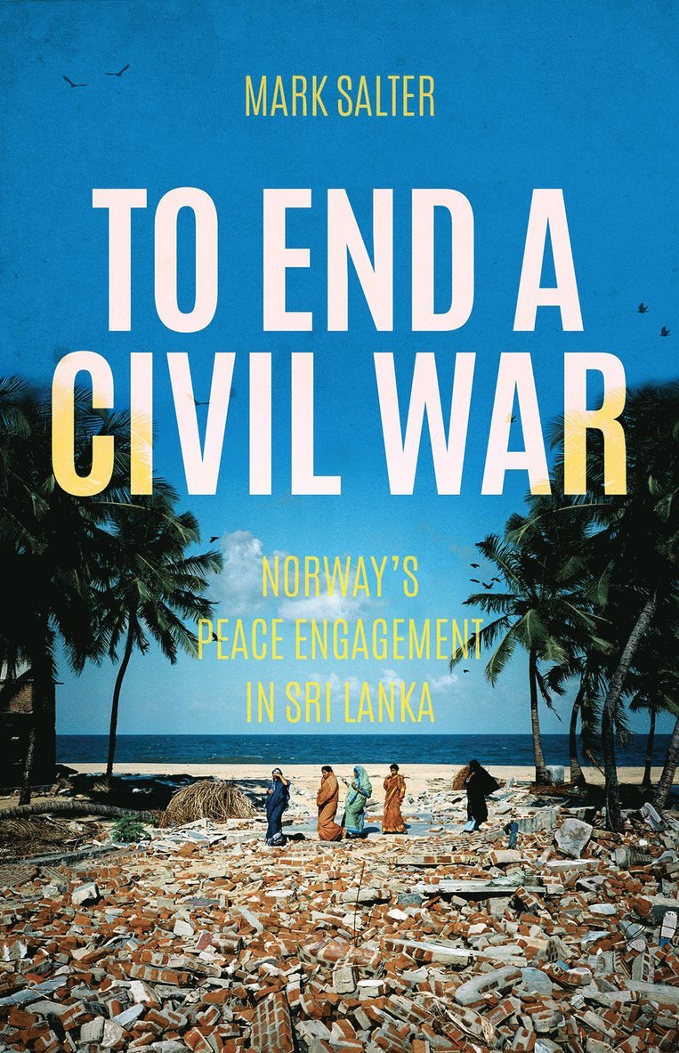 Mark Salter - To End a Civil War, Häftad
