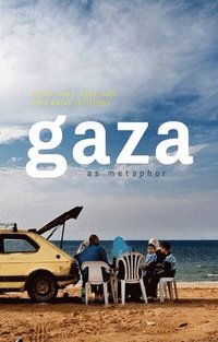 bokomslag Gaza as Metaphor
