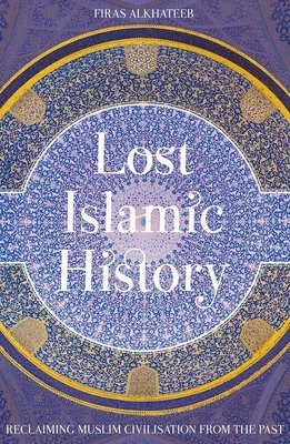 Lost Islamic History 1