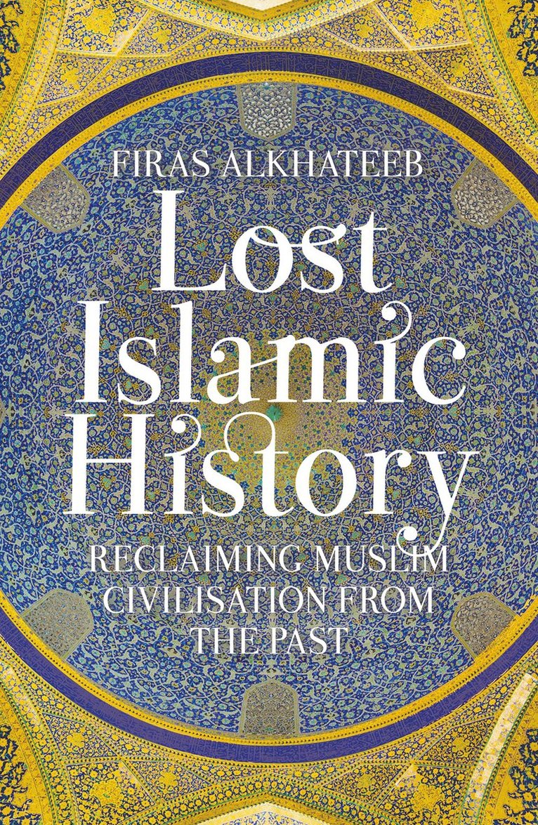 Lost Islamic History 1