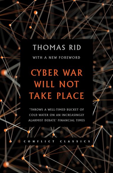Thomas Rid - Cyber War Will Not Take Place, Häftad