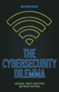bokomslag The Cybersecurity Dilemma