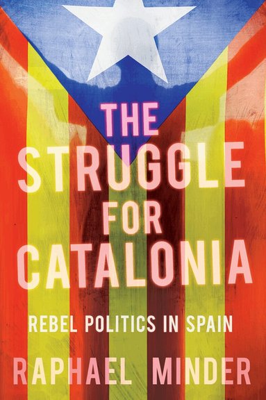 Raphael Minder - Struggle for Catalonia, Häftad