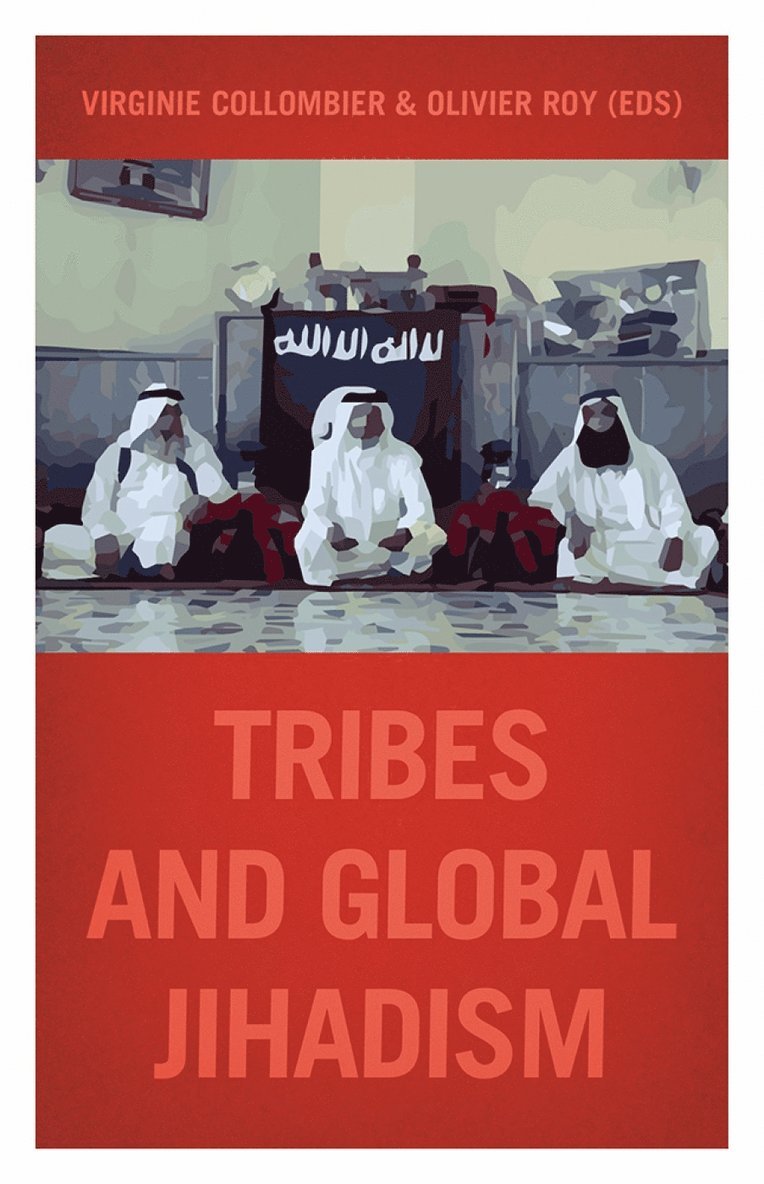Virginie Collombier, Olivier Roy - Tribes and Global Jihadism, Häftad