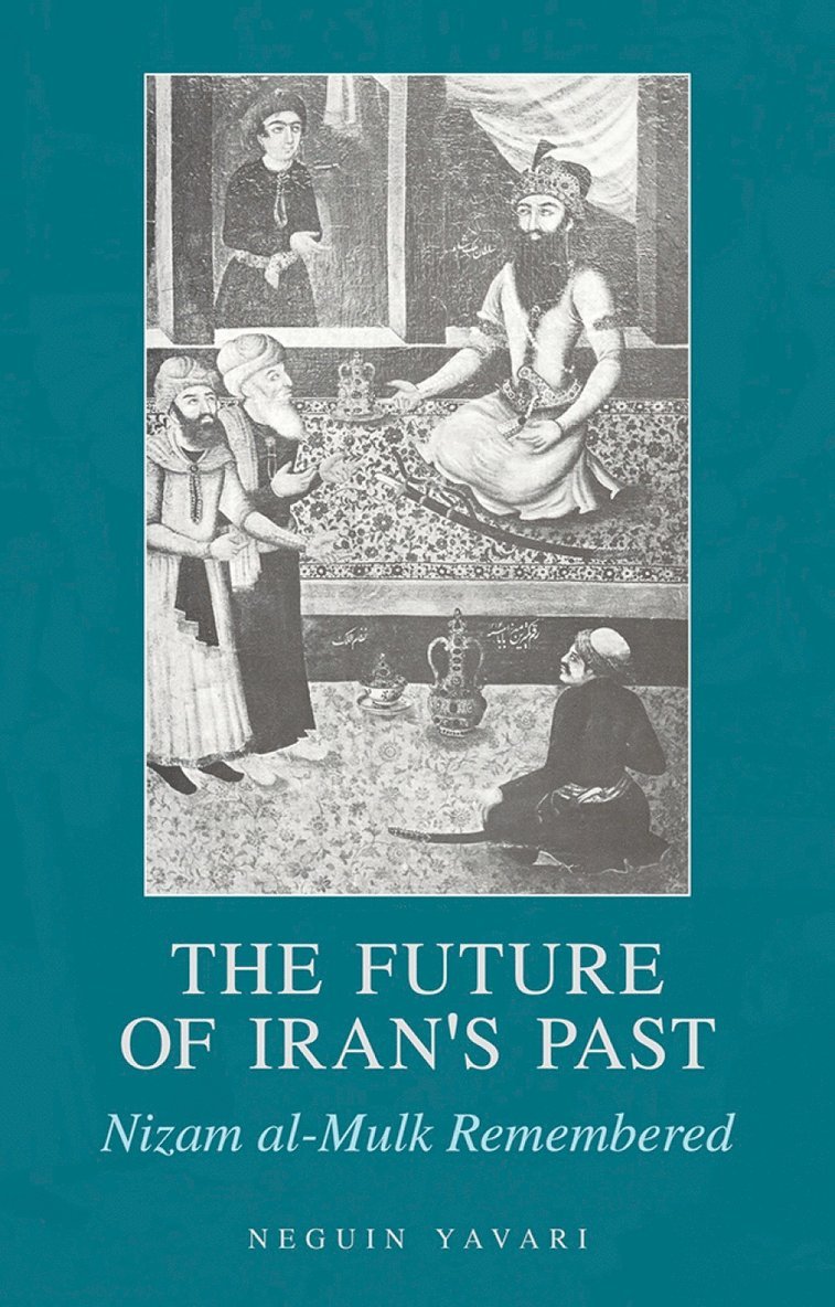 Neguin Yavari - Future of Iran's Past, Inbunden