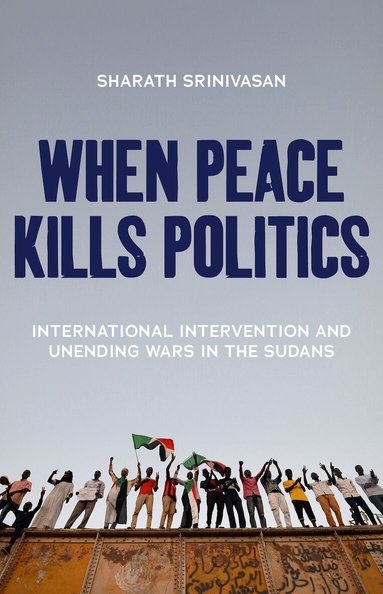 Sharath Srinivasan - When Peace Kills Politics, Häftad