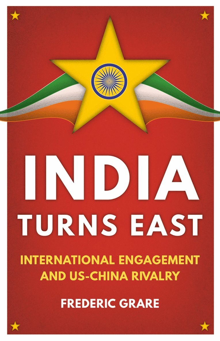 Frederic Grare - India Turns East, Inbunden