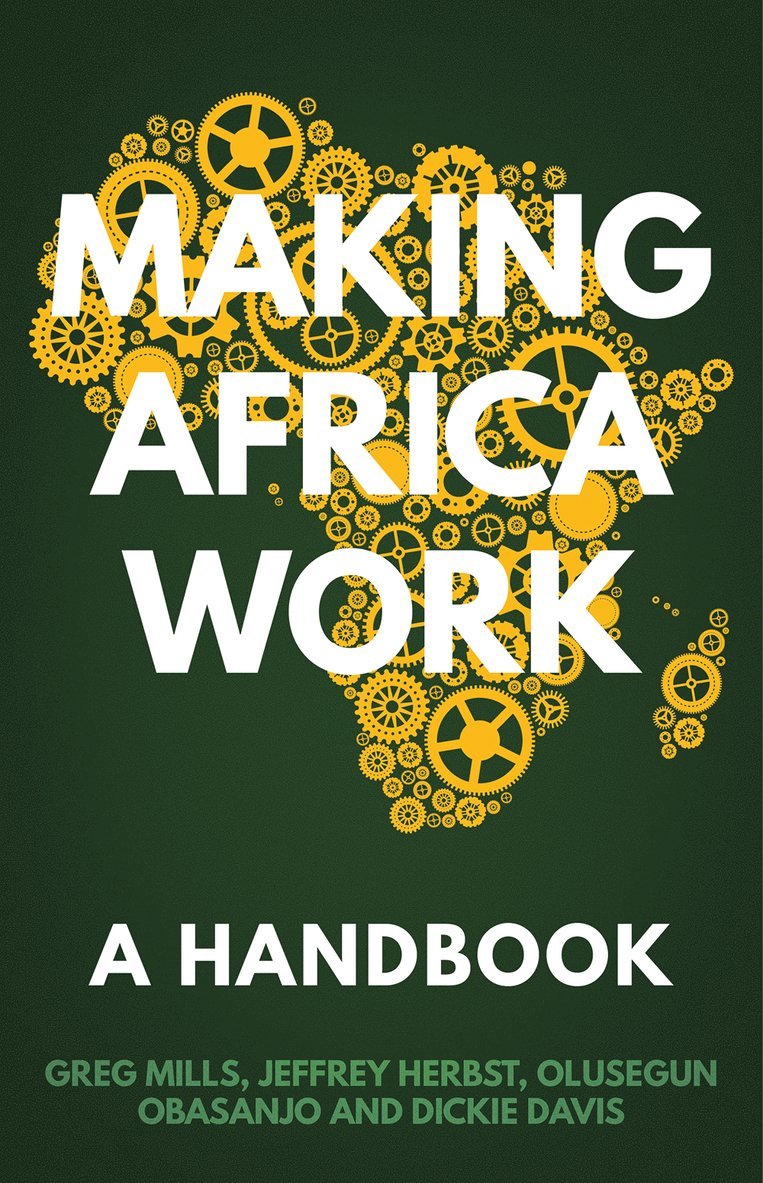 Greg Mills, Olusegun Obasanjo, Jeffrey Herbst, Dickie Davis - Making Africa Work, Häftad