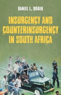 bokomslag Insurgency and Counterinsurgency in South Africa