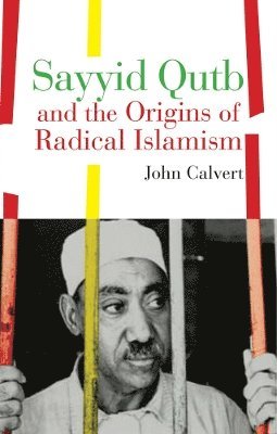 Sayyid Qutb and the Origins of Radical Islamism 1