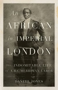 bokomslag An African in Imperial London