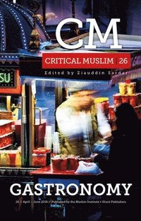 bokomslag Critical Muslim 26: Gastronomy