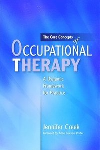 bokomslag The Core Concepts of Occupational Therapy