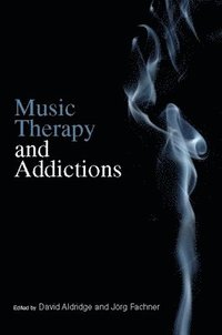 bokomslag Music Therapy and Addictions