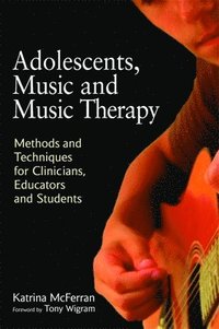 bokomslag Adolescents, Music and Music Therapy