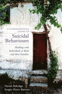 bokomslag A Comprehensive Guide to Suicidal Behaviours