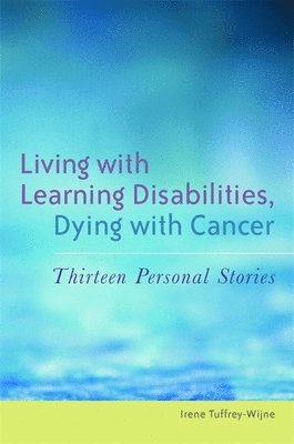 Living with Learning Disabilities, Dying with Cancer 1