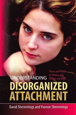 Understanding Disorganized Attachment 1