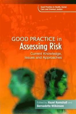 Ms Hazel Kemshall, Bernadette Wilkinson - Good Practice in Assessing Risk, Häftad