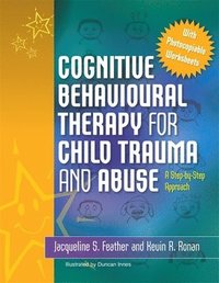 bokomslag Cognitive Behavioural Therapy for Child Trauma and Abuse