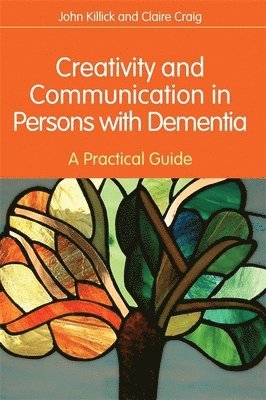 Claire Craig, Mr John Killick - Creativity and Communication in Persons with Dementia, Häftad