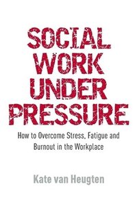bokomslag Social Work Under Pressure