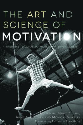 Jenny Ziviani, Anne Poulsen, Monica Cuskelly - Art and Science of Motivation, Häftad