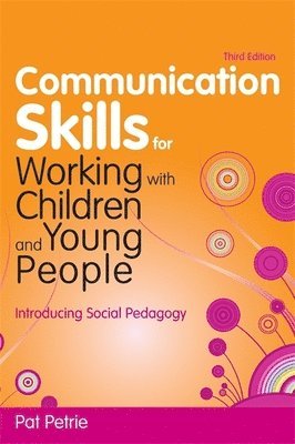 Pat Petrie - Communication Skills for Working with Children and Young People, Häftad