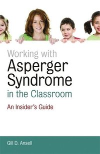 bokomslag Working with Asperger Syndrome in the Classroom