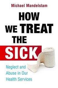 bokomslag How We Treat the Sick