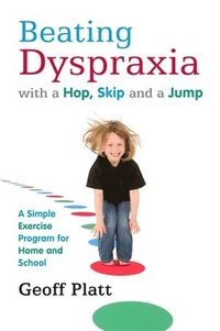 bokomslag Beating Dyspraxia with a Hop, Skip and a Jump