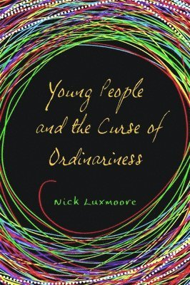 bokomslag Young People and the Curse of Ordinariness