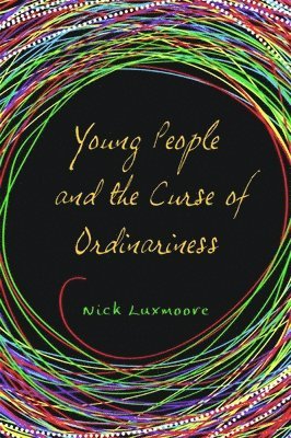 Young People and the Curse of Ordinariness
