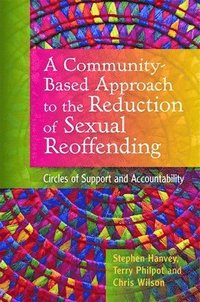 bokomslag A Community-Based Approach to the Reduction of Sexual Reoffending