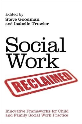 Steve Goodman, Isabelle Trowler - Social Work Reclaimed, Häftad