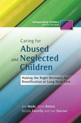 Nina Biehal, Jim Wade, Nicola Farrelly, Ian Sinclair - Caring for Abused and Neglected Children, Häftad