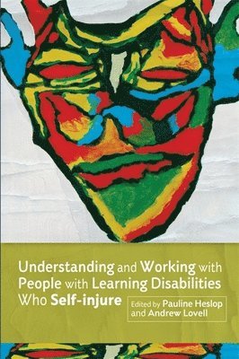 bokomslag Understanding and Working with People with Learning Disabilities who Self-injure