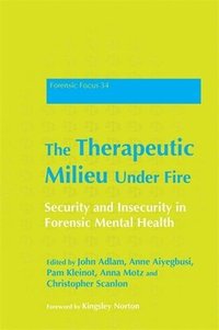bokomslag The Therapeutic Milieu Under Fire